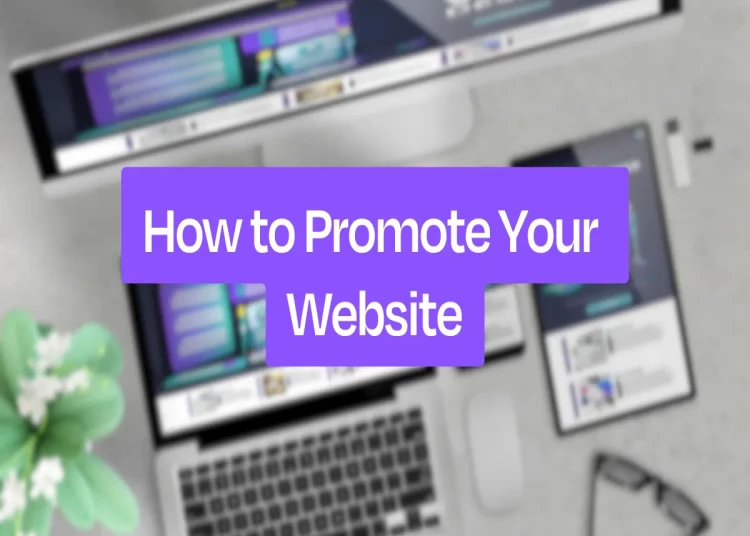10 Best Ways to Promote Your New Business Website in Kenya